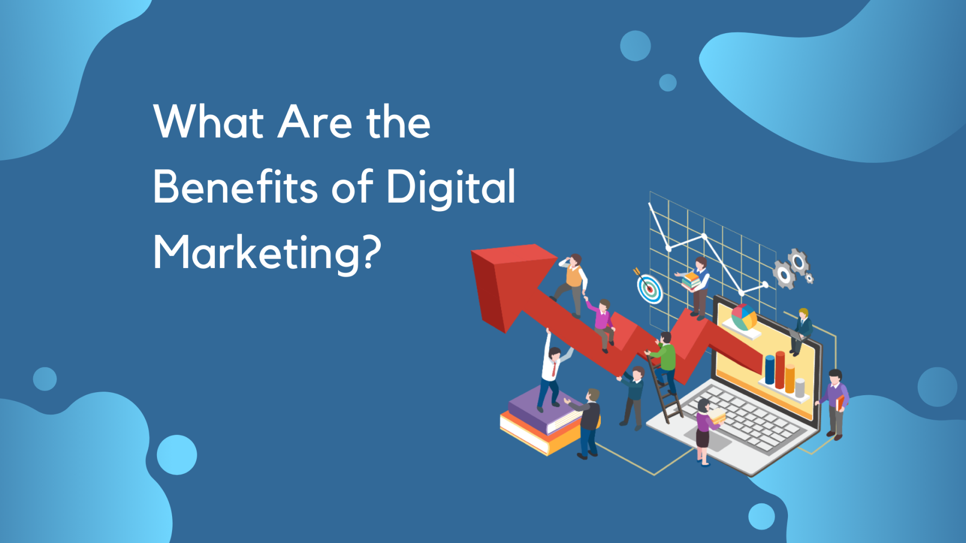 Benefits of Digital Marketing - Digital Marketing Advertising ...