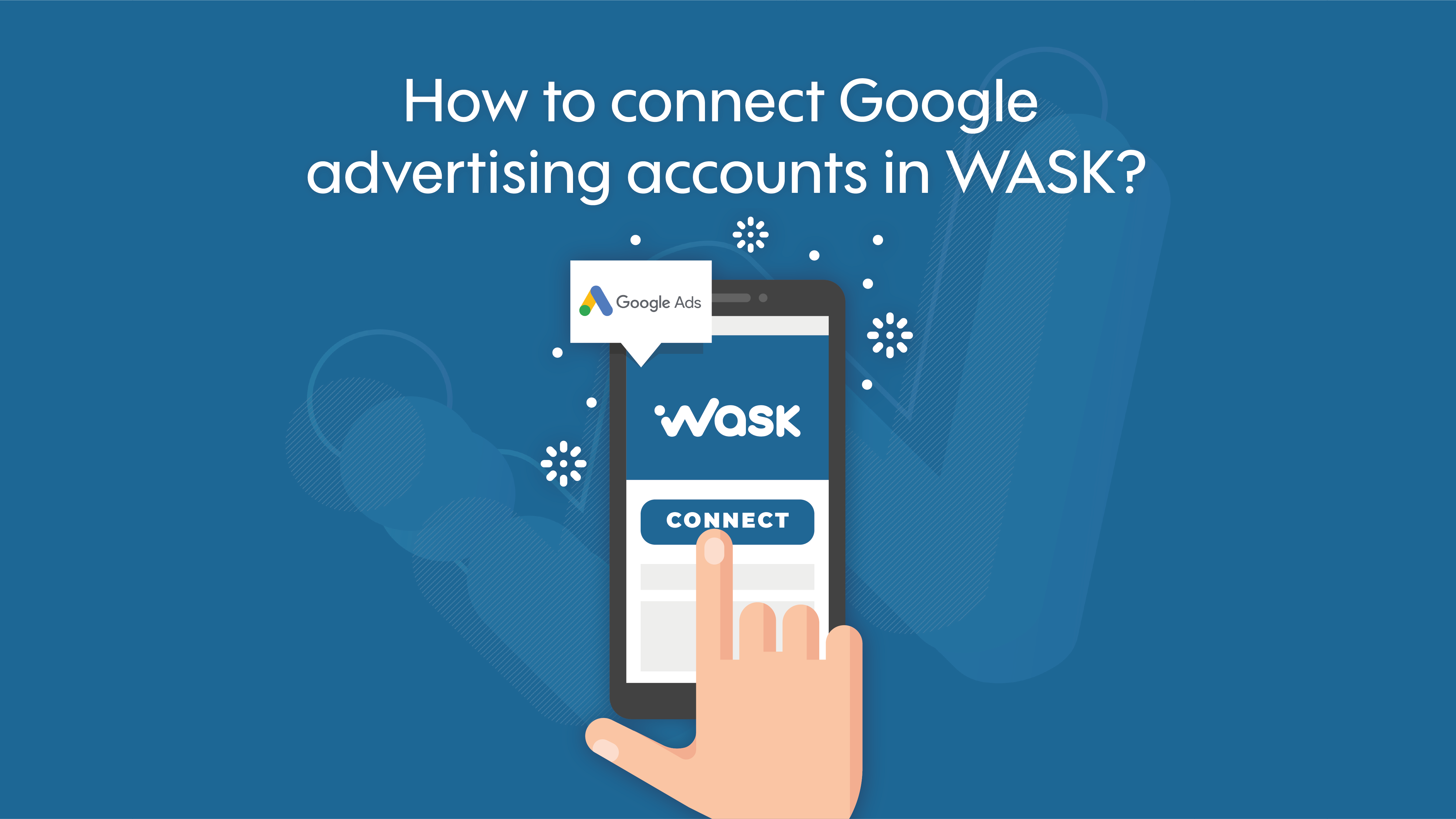 Connect Google Advertising Accounts in WASK