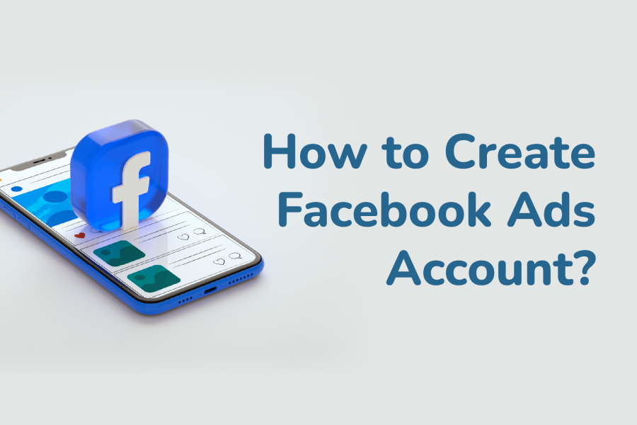 How To Create An Ad Account On Facebook