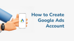 How to Create Google Ads Account