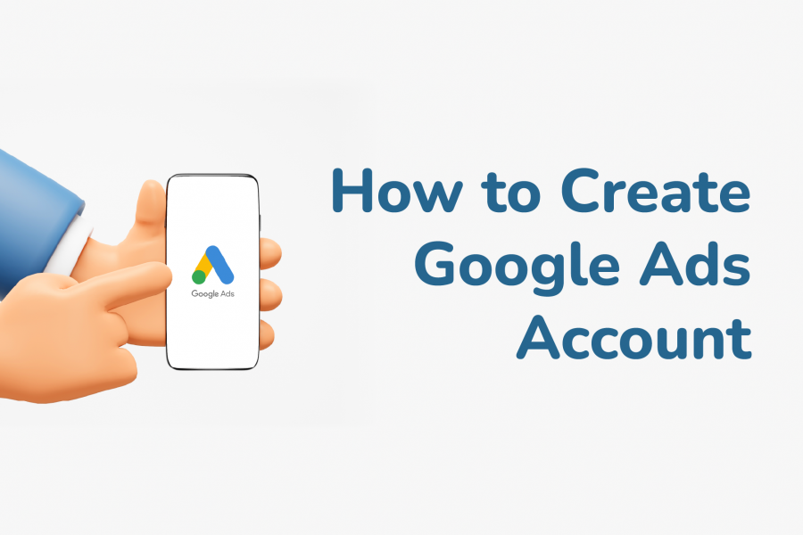 How to Create Google Ads Account