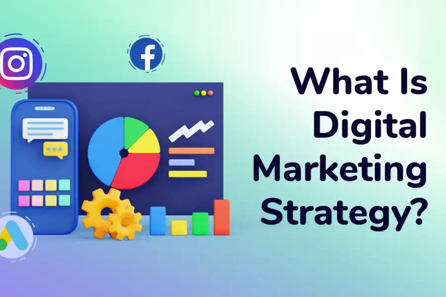 What is Digital Marketing Strategy