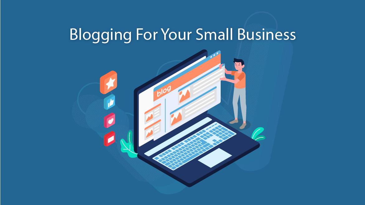 Blogging For Your Small Business