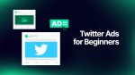 Twitter Ads for Beginners