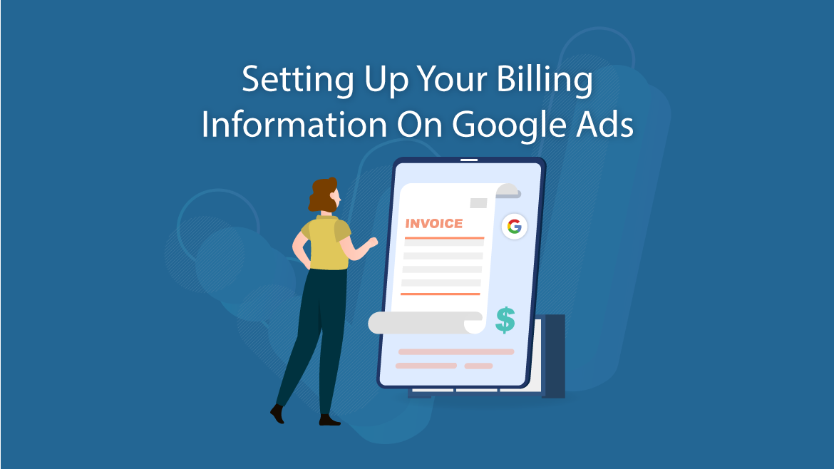 Setting Up Your Billing Information on Google Ads