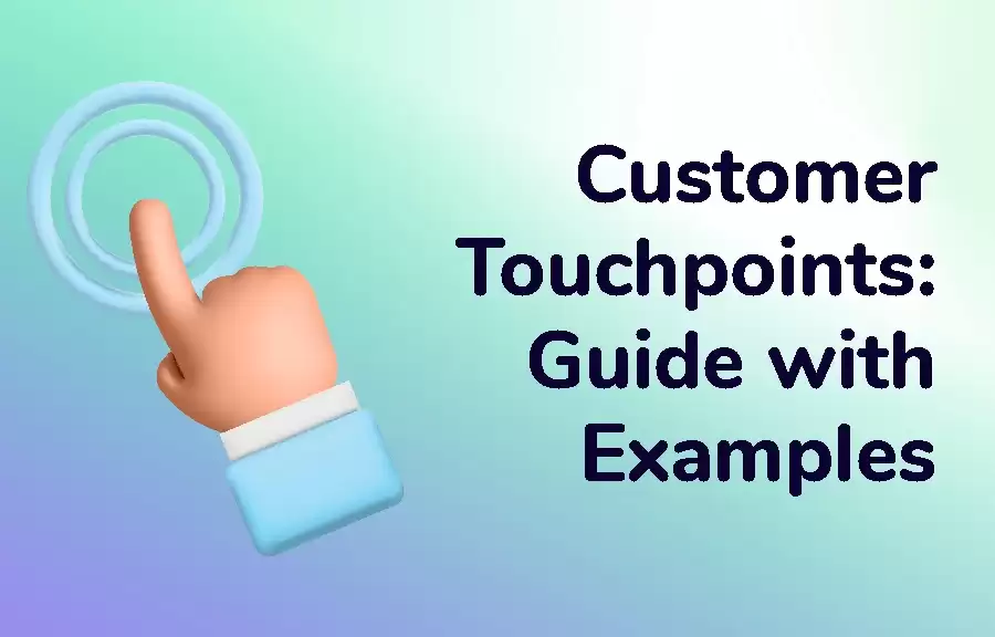 Customer Touchpoints Guide with Examples