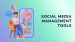Social Media Management Tools