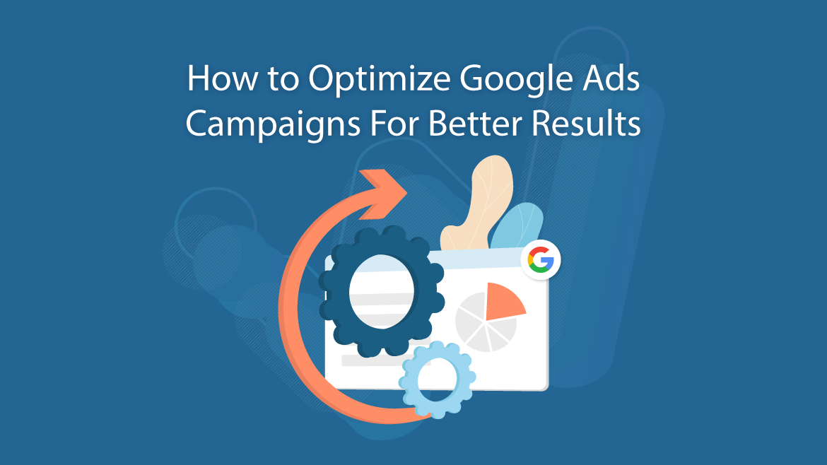How to Optimize Google Ads Campaigns