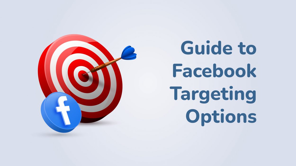 Guide to Facebook Targeting Options