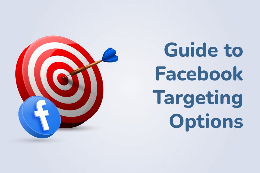 Guide to Facebook Targeting Options