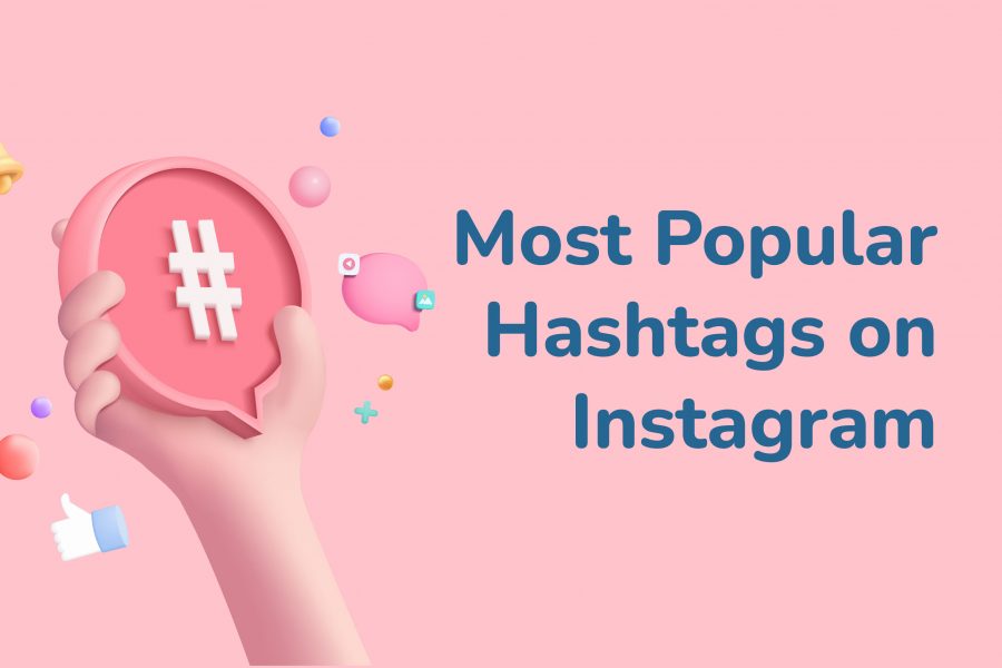 Most Popular Hashtags on Instagram