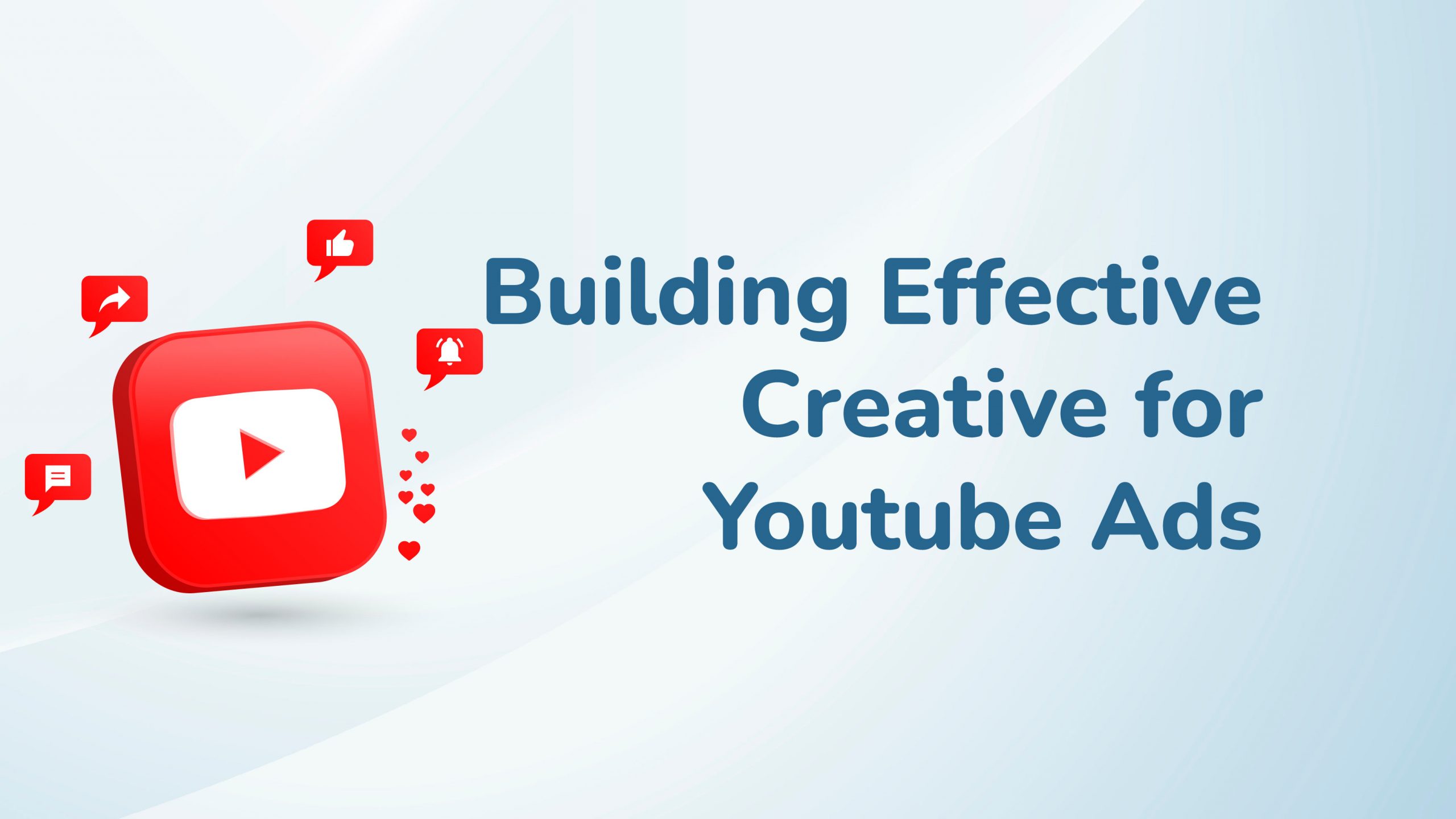 Building Effective Creative for Youtube Ads