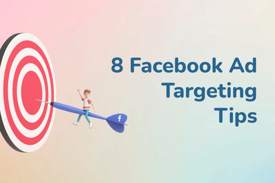 Facebook Ad Targeting Tips