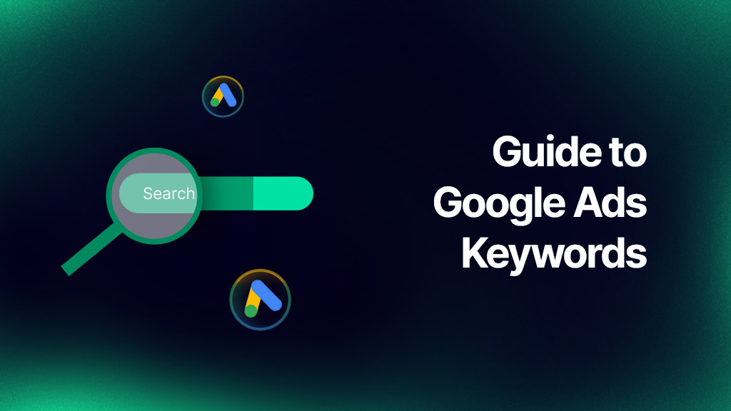 Guide to Google Ads Keywords 1