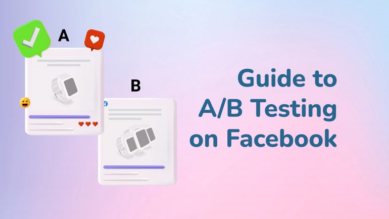 Guide To A/B Testing On Facebook - WASK