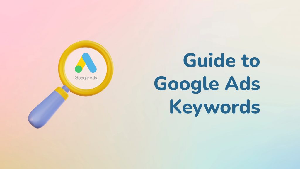 Guide to Google Ads Keywords WASK