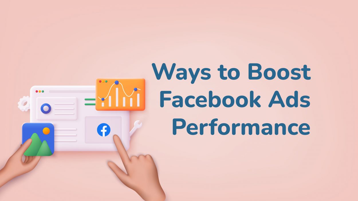 Ways to Boost Facebook Ads Performance