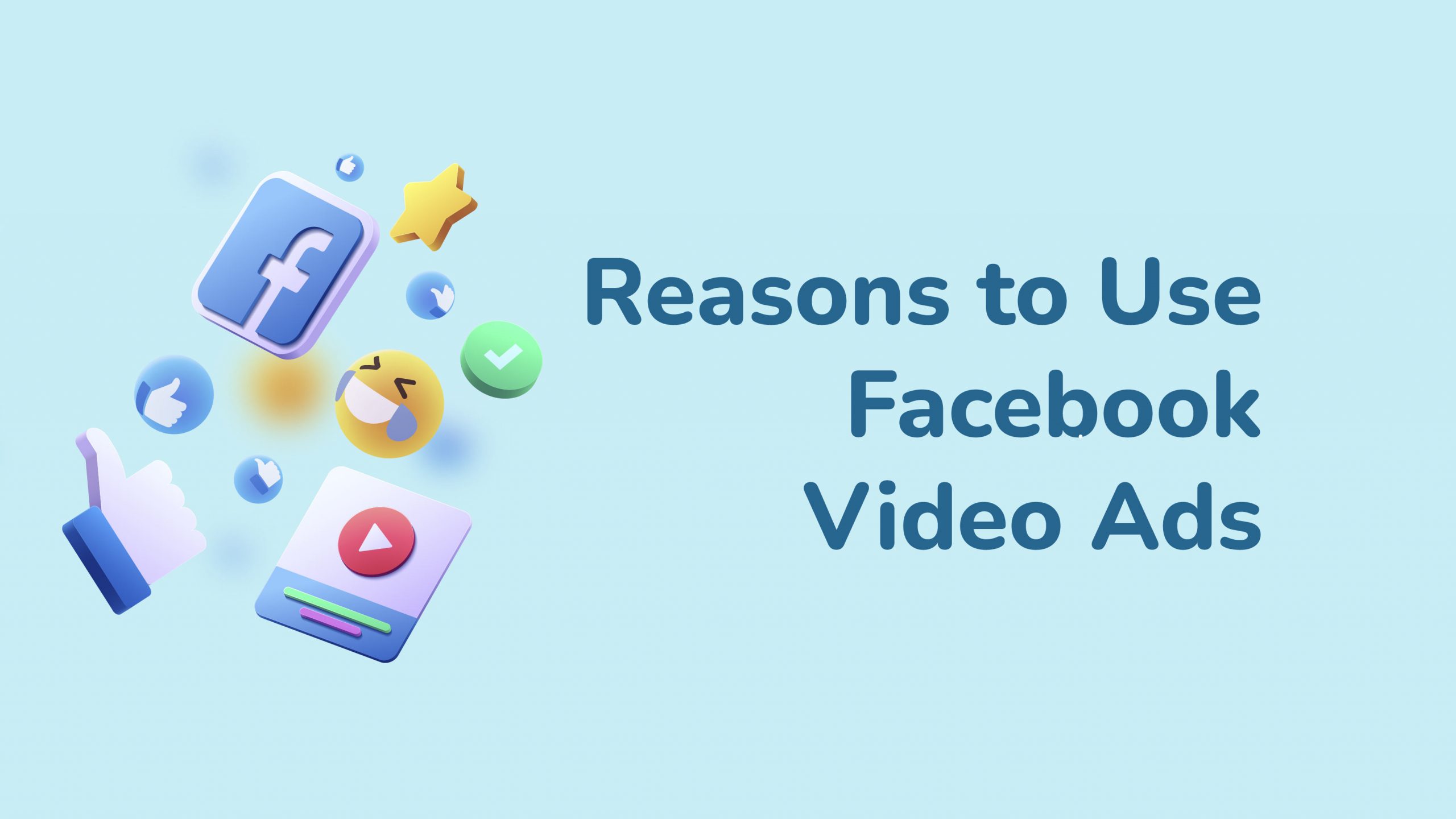 Reasons to Use Facebook Video Ads