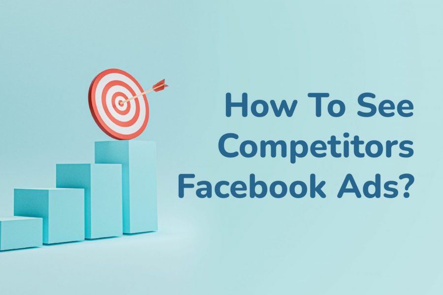 How To See Competitors Facebook Ads