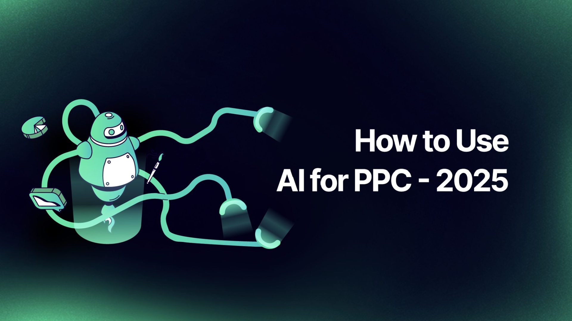 How to Use AI for PPC - 2025 1 Ai for ppc