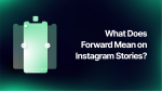 forward mean on instagram stories